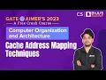 Cache Address Mapping Techniques Computer Organization Architecture COA GATE CSE 2023