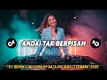 DJ REMIX SLOW BASS TERBARU 2025 | DJ ANDAI TAK BERPISAH | DJ LAGU MELAYU