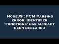 NodeJS FCM Parsing error Identifier functions has already been declared