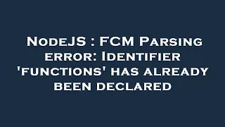 NodeJS FCM Parsing error Identifier functions has already been declared