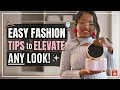 VERY EASY FASHION TIPS TO ELEVATE ANY LOOK