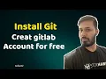 How to install git on Linux Mac and Windows How to create an account on gitlab com