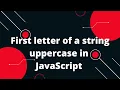 JavaScript Tutorial in Hindi How do I make the first letter of a string uppercase in JavaScript