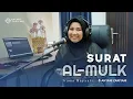 Download Lagu Surat Al Mulk (Kerajaan) Doa Agar Selamat Dari Siksa Kubur dan Siksa Api Neraka - Ahyani Zakiyani