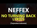 NEFFEX - NO TURNING BACK (Lyrics) | Lirik Terjemahan Indonesia