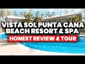 Vista Sol Punta Cana Beach Resort Spa - All Inclusive HONEST Review Tour