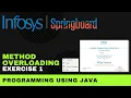 Method Overloading - Exercise 1 Programming Using Java Infosys Springboard