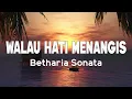 Lagu Walau Hati Menangis - Betharia Sonata || LIRIK