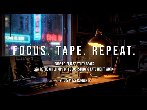 90 Minutes of 1980s Lo-Fi Jazz Study Beats ☕ Retro Chillhop for Focus, Study & Late Night Work