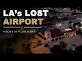 LA s Lost Airport Hidden in Plain Sight - Grand Central Air Terminal