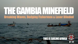 Solo Sailing Up The Gambian & Senegalese Coast: Dodging Nets, Lasers, & Chased By The Coast Guard