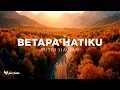 Download Lagu Betapa Hatiku - Putri Siagian (Lirik) Lagu Rohani Kristen Terbaru 2024