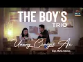 Download Lagu THE BOYS TRIO || UNANG CURIGAI AU ll  LAGU POP BATAK  (OFFICIAL MUSIC VIDEO) LAGU POP BATAK