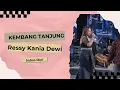 Download Lagu KEMBANG TANJUNG -  RESSY KANIA DEWI- RKD OFFICIAL || LIVE GUNUNG MANIK, MAJALENGKA