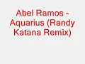 Abel Ramos - Aquarius (Randy Katana Remix)