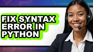 How to Fix Syntax Error in Python - Easy Guide