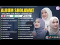 Download Lagu SHOLAWAT MERDU NISSA SABYAN,AL KHODIJAH, ALFINA NINDIYANI PULL ALBUM || SHOLAWAT NABI MERDU 2025