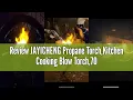 Review JAYICHENG Propane Torch Kitchen Cooking Blow Torch 700 000BTU Flamethrower Food Culinary Torc