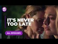 Download Lagu It's Never Too Late | All Episodes