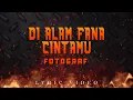 Download Lagu Fotograf - Di Alam Fana Cintamu (Official Lyric Video)