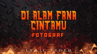 fotograf di alam fana cintamu official lyric video 