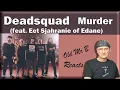 Download Lagu Deadsquad - Murder (feat. Eet Sjahranie of Edane) (Reaction)