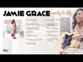 Lagu Jamie Grace - Ready To Fly (Full Album Audio)