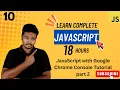 JavaScript with Google Chrome Console Tutorial part 2