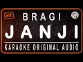 Download Lagu BRAGI - JANJI - KARAOKE ORIGINAL AUDIO