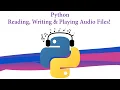 Python - Reading Writing and Playing Files