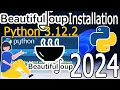 How to Install Beautiful Soup on Python 3 12 2 on Windows 2024 Update Complete Guide