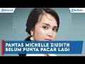Download Lagu Pantas Michelle Ziudith Belum Punya Pacar Lagi, Ternyata Pernah Dua Kali Diputuskan
