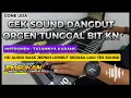 Download Lagu Cek Sound Dangdut Orgen Tunggal [ Instrumen TAJAM NYA KARANG ] HD AUDIO BASS JERNIH BIT KN GLERRR