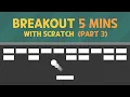 How to make BREAKOUT in 5 minutes Part 3 - Scratch tutorial