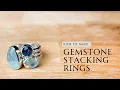 How to Make Gemstone Stacking Rings Silversmithing Tutorial