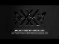 Bullet For My Valentine - All These Things I Hate (Revolve Around Me) (Official Audio)