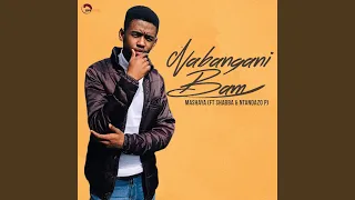 nabangani bam feat shabba cpt u0026 ntandazo p