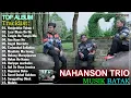 NAHANSON TRIO ~ Kompilasi Lagu Batak Terbaru 2025 Enak Didengar - BEST HITS Album Terbaik 2025
