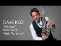 Dave Koz - Getaway