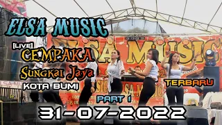 Download [PART 1] LAGI DAN LAGI!! || ELSA MUSIC LIVE CEMPAKA SUNGKAI JAYA LAMPUNG UTARA || ELSA MUSIC 2022 MP3