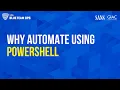 Why use PowerShell to automate