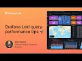 Grafana Loki top 5 query performance tips