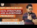 Not Able to Solve DSA Problems Watch THIS How To Solve DSA Problems CodingNinjasIndia
