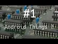 Introduction to Android Things