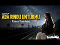 Lagu ADA RINDU UNTUKMU – Pance Pondaag | Cover by SoraMelodia