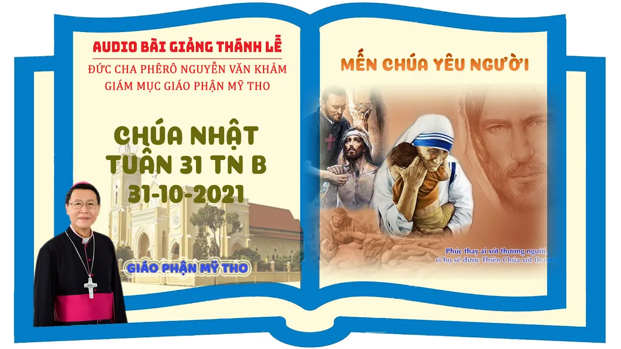 Outline Video Audio giảng lễ | Chúa Nhật 31 TN B 2021 | Đức Cha Phêrô Nguyễn Văn Khảm | Giám mục GP Mỹ Tho