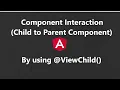 ViewChild Component Interaction Pass data Child Component to Parent Component Angular 12