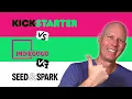 How to CROWDFUND your FILM - Kickstarter vs IndieGoGo vs Seed Spark