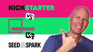 How to CROWDFUND your FILM - Kickstarter vs IndieGoGo vs Seed Spark