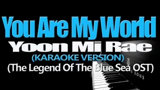 YOON MI RAE(윤미래) - You Are My World(그대라는 세상) (The Legend Of The Blue Sea) (KARAOKE VERSION)